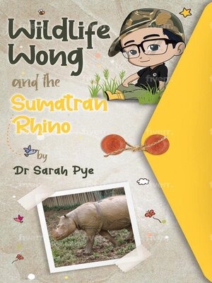 cover image of Wildlife Wong and the Sumatran Rhino